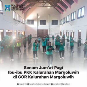 SENAM JUM’AT PAGI IBU-IBU PKK KALURAHAN MARGOLUWIH
