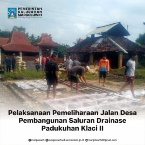 PEMELIHARAAN JALAN DESA PEMBANGUNAN SALURAN DRAINASE PADUKUHAN KLACI II