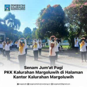 SENAM JUM’AT PAGI IBU-IBU PKK KALURAHAN MARGOLUWIH