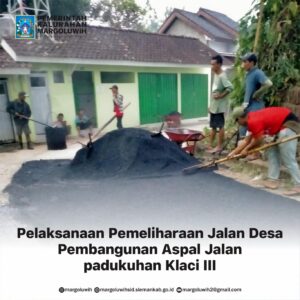 PEMELIHARAAN JALAN DESA [PEMBANGUNAN ASPAL JALAN] PADUKUHAN KLACI III