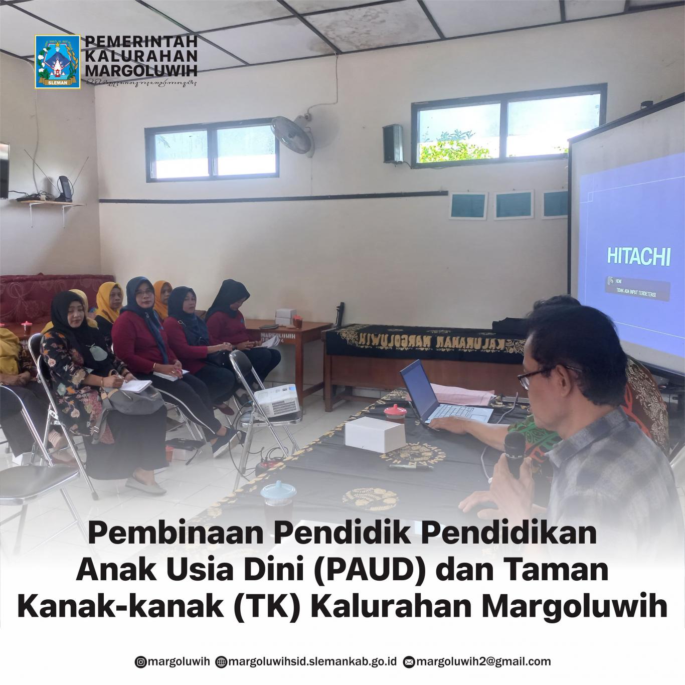 PEMBINAAN PENDIDIK PAUD DAN TK KALURAHAN MARGOLUWIH
