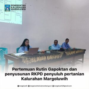 PERTEMUAN RUTIN GAPOKTAN KALURAHAN MARGOLUWIH
