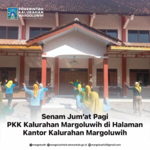 SENAM JUM’AT PAGI IBU-IBU PKK KALURAHAN MARGOLUWIH