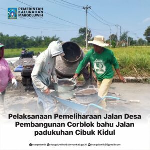 PELAKSANAAN PEMELIHARAAN JALAN DESA PEMBANGUNAN CORBLOK BAHU JALAN PADUKUHAN CIBUK KIDUL