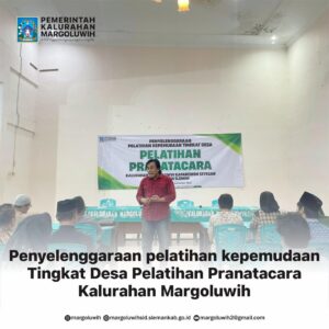 PELATIHAN KEPEMUDAAN TINGKAT DESA [PELATIHAN PRANATACARA] KALURAHAN MARGOLUWIH