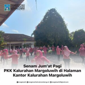 SENAM JUM’AT PAGI IBU-IBU PKK KALURAHAN MARGOLUWIH