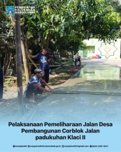 [PELAKSANAAN PEMELIHARAAN JALAN DESA] PEMBANGUNAN CORBLOK JALAN PADUKUHAN KLACI II