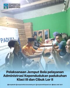 PELAKSANAAN JEMPUT BOLA PELAYANAN ADMINISTRASI KEPENDUDUKAN PADUKUHAN (JEBOL PADUKA) DI PADUKUHAN KLACI III DAN CIBUK LOR II