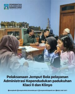 PELAKSANAAN JEMPUT BOLA PELAYANAN ADMINISTRASI KEPENDUDUKAN PADUKUHAN (JEBOL PADUKA) DI PADUKUHAN KLACI II DAN KLINYO