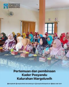 PERTEMUAN DAN PEMBINAAN KADER POSYANDU KALURAHAN MARGOLUWIH