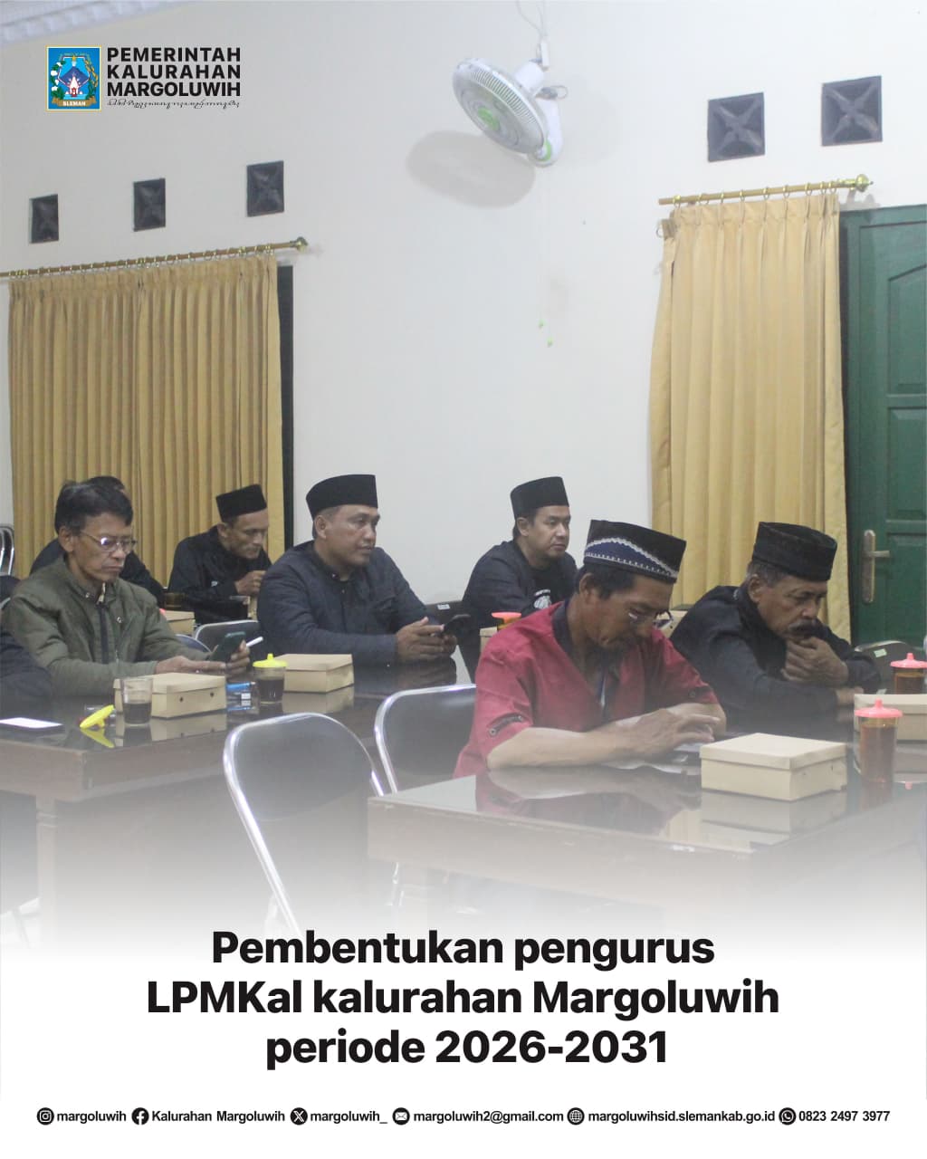 PEMBENTUKAN PENGURUS LPMKAL KALURAHAN MARGOLUWIH PERIODE 2026-2031