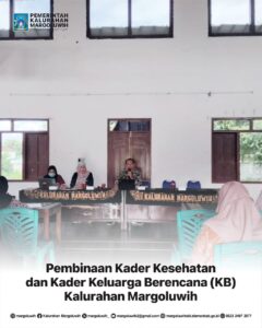 PEMBINAAN KADER KESEHATAN DAN KADER KB KALURAHAN MARGOLUWIH