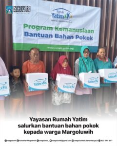 YAYASAN RUMAH YATIM SALURKAN PROGRAM KEMANUSIAAN BANTUAN BAHAN POKOK KEPADA WARGA MARGOLUWIH