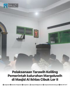 PELAKSANAAN TARAWIH KELILING PEMERINTAH KALURAHAN MARGOLUWIH DI MASJID AL IKHLAS CIBUK LOR II