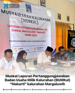 MUSYAWARAH KALURAHAN (MUSKAL) LAPORAN PERTANGGUNGJAWABN BADAN USAHA MILIK KALURAHAN (BUMKal) “MAKARTI” KALURAHAN MARGOLUWIH TAHUN 2025