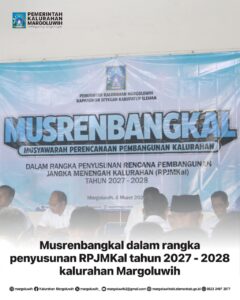MUSYAWARAH PERENCANAAN PEMBANGUNAN KALURAHAN DALAM RANGKA PENYUSUNAN RPJMKAL TAHUN 2027-2028 KALURAHAN MARGOLUWIH