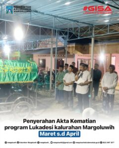 PROGRAM PELAYANAN ADMINDUK LUKADESI UNTUK WARGA MARGOLUWIH PADA BULAN MARET s.d APRIL 2026