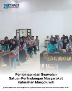 PEMBINAAN DAN SYAWALAN SATUAN PERLINDUNGAN MASYARAKAT KALURAHAN MARGOLUWIH
