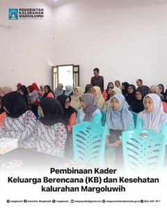 PEMBINAAN KADER KELUARGA BERENCANA (KB) DAN KESEHATAN KALURAHAN MARGOLUWIH