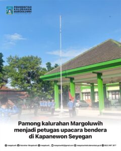 PAMONG KALURAHAN MARGOLUWIH MENJADI PETUGAS UPACARA BENDERA DI KAPANEWON SEYEGAN