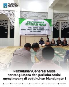 PENYULUHAN GENERASI MUDA TENTANG BAHAYA NAPZA DAN PERILAKU SOSIAL MENYIMPANG DI MANDUNGAN I