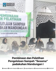 PEMBINAAN DAN PELATIHAN PENGELOLAAN SAMPAH PADUKUHAN MANDUNGAN I