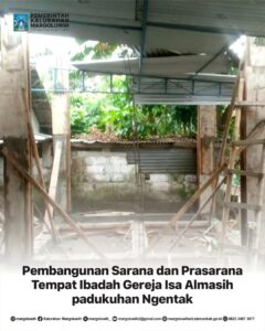 PEMBANGUNAN SARANA DAN PRASARANA TEMPAT IBADAH GEREJA ISA ALMASIH PADUKUHAN NGENTAK