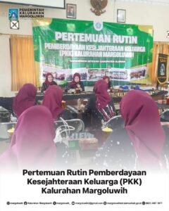 PERTEMUAN RUTIN PEMBERDAYAAN KESEJAHTERAAN KELUARGA (PKK) KALURAHAN MARGOLUWIH