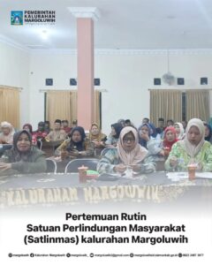 PERTEMUAN RUTIN SATUAN PERLINDUNGAN MASYARAKAT (SATLINMAS) KALURAHAN MARGOLUWIH