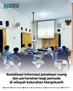 SOSIALISASI INFORMASI PENATAAN RUANG DAN PERTANAHAN BAGI PEMUDA DI WILAYAH KALURAHAN MARGOLUWIH